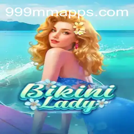 BikiniLady: Dive into the Ultimate Slot Adventure with 999MM.com Oficial Slots Brasil #1